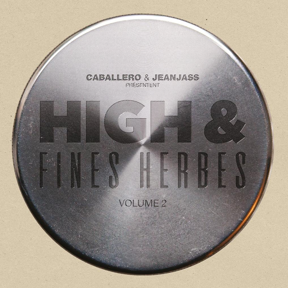 Caballero & JeanJass - High & Fines Herbes La Mixtape - Volume 2 - Saison 4. Parce qu’on n’a pas fait de mixtape pour les deux premières saisons. Ok, c’est pas très logique, mais on-s’en-bat-les-couilles, le projet il tue sa mère ! - CD